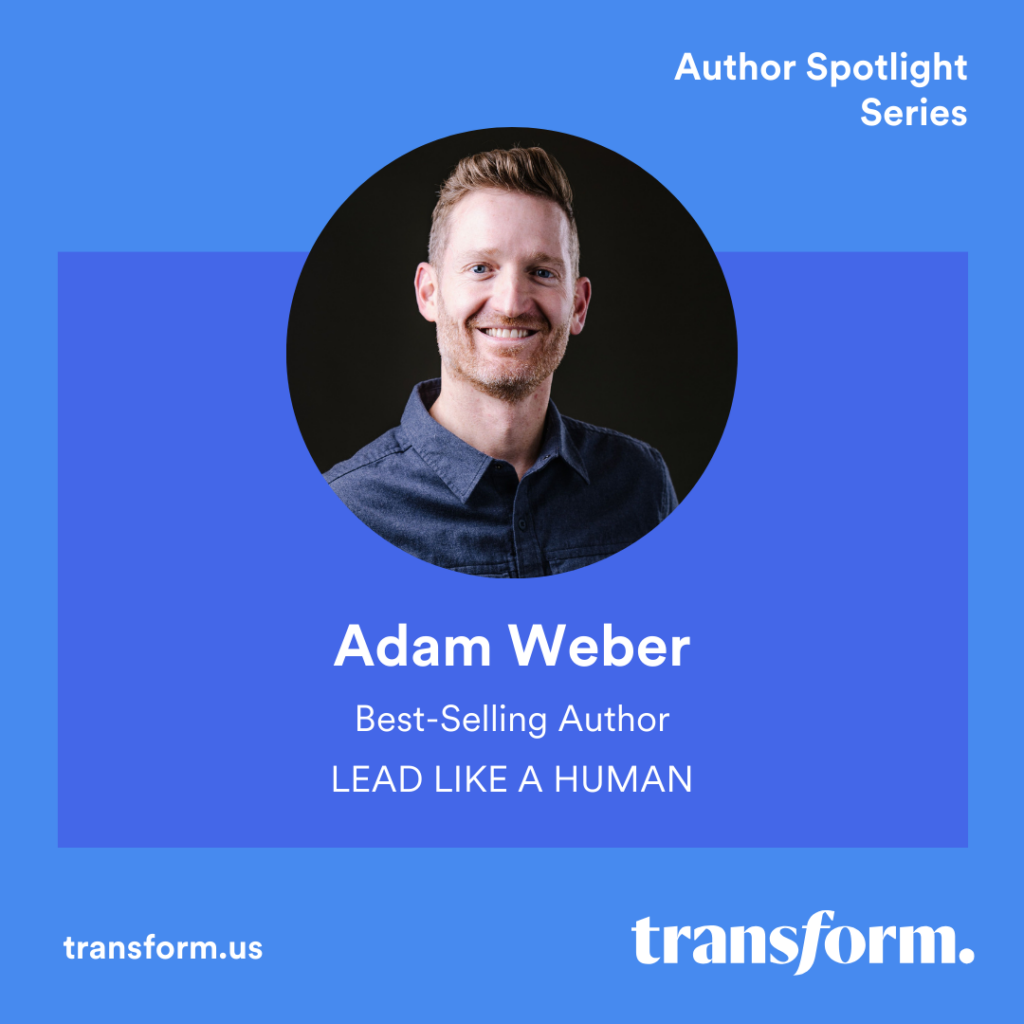 Transform Author Spotlight: Adam Weber