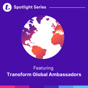 Recap: Transform Spotlight Series – Building and Cultivating a Culture of Inclusion and Belonging (At a Global Scale)